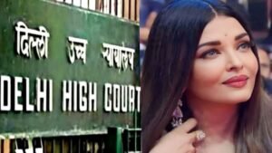 Aishwarya AI content case Delhi High Court on AI content Fake AI videos removal order Aishwarya privacy protection AI generated content India Delhi HC judgement 2025 Celebrity fake content case